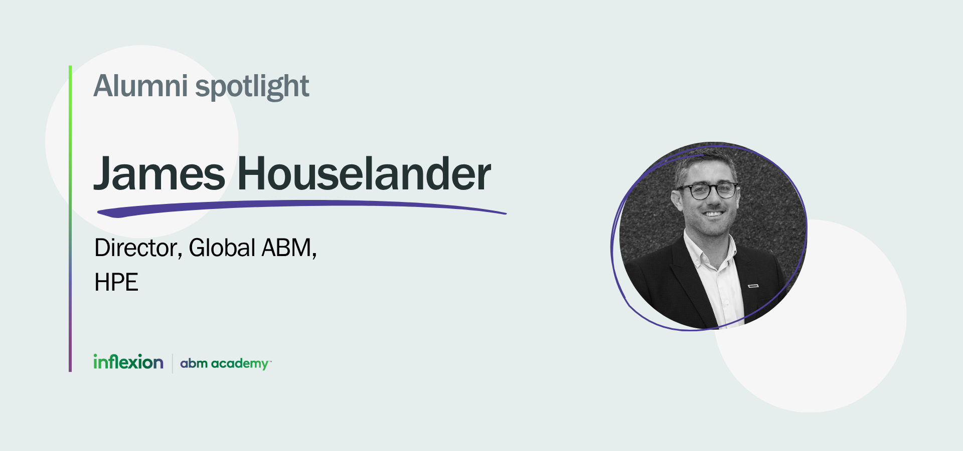 Inflexion Group's ABM Academy Alumni Spotlight with James Houselander