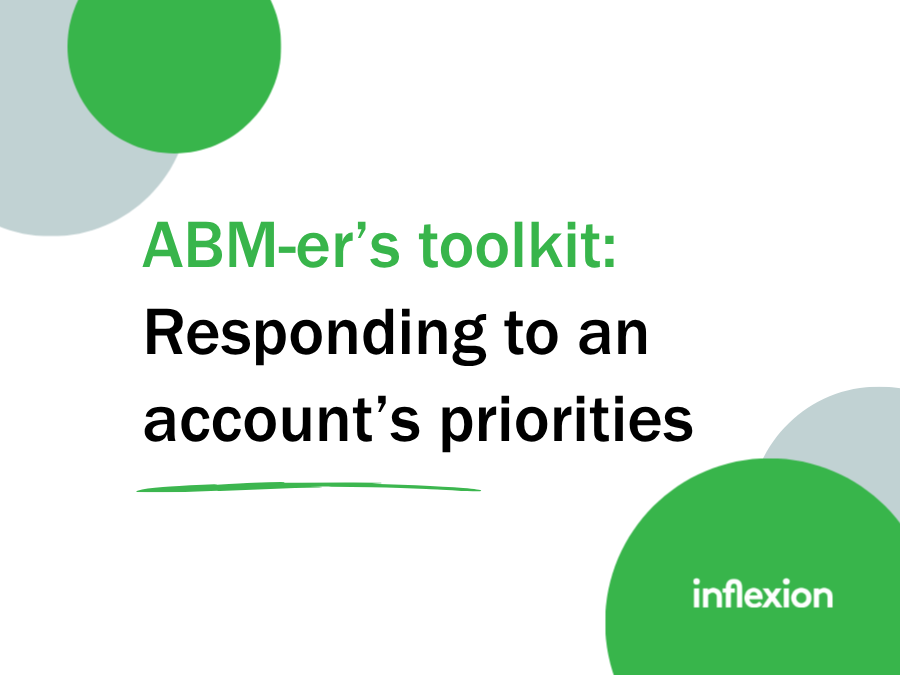 Inflexion Group's The ABM-er’s Toolkit: Responding to your account’s priorities