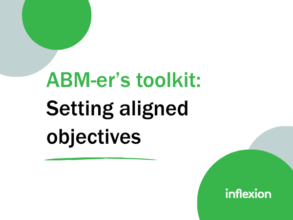 Inflexion Group's ABM-er's toolkit on setting aligned objectives